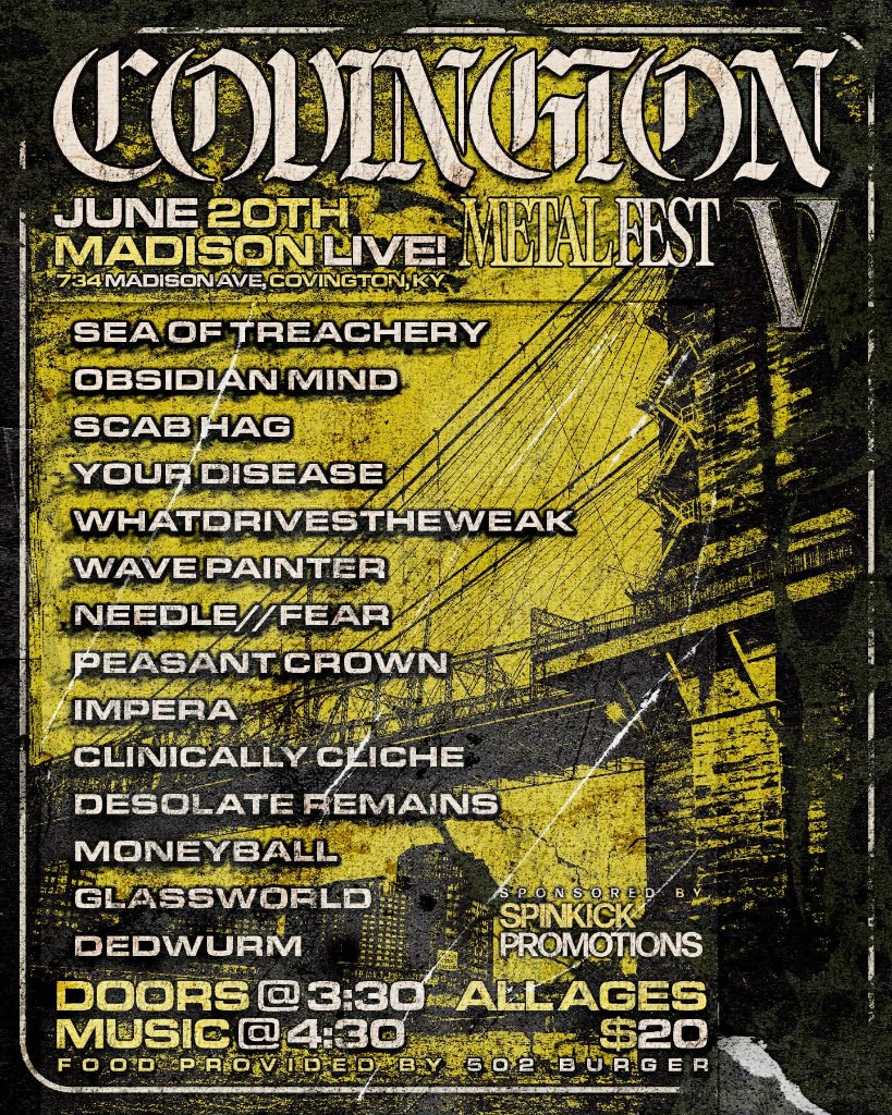 Covington Metal Fest V — June 20 at Madison Live, Covington KY. Lineup includes Sea of Treachery and more.